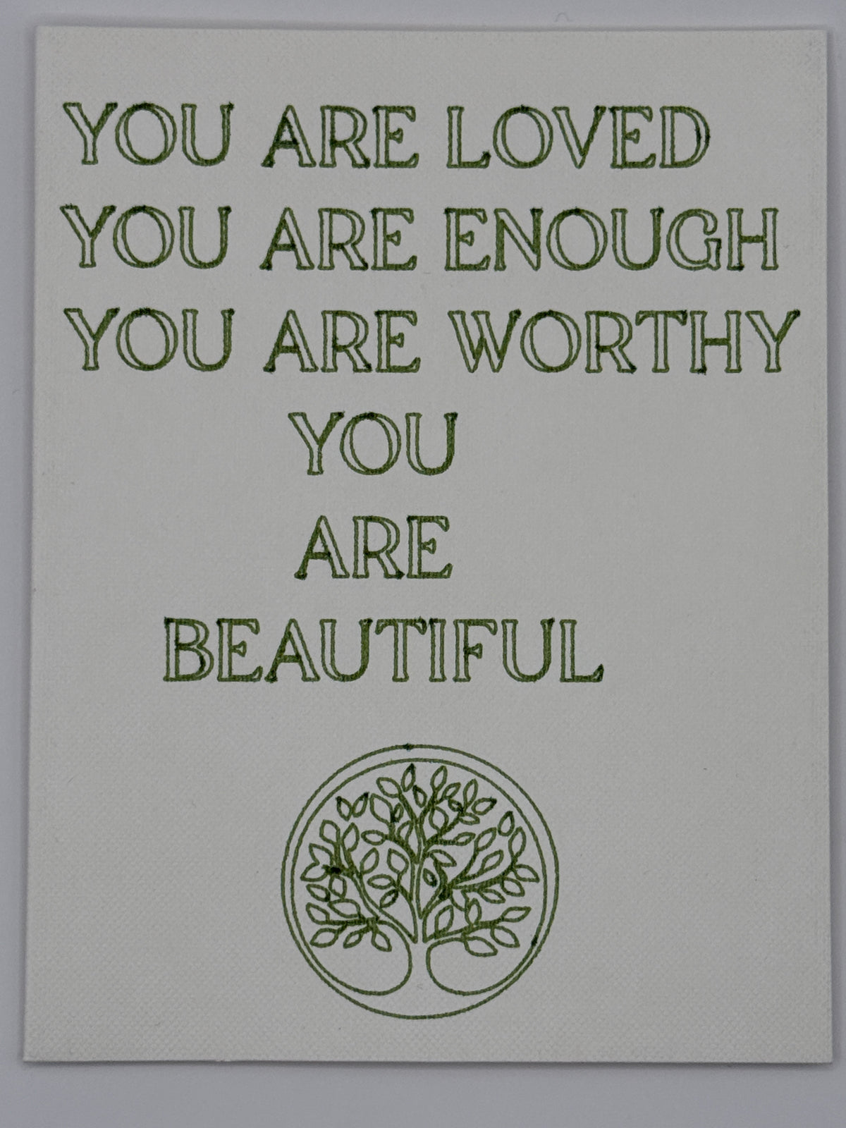 You Are Loved. You Are Enough. You Are Worthy. You Are Beautiful.