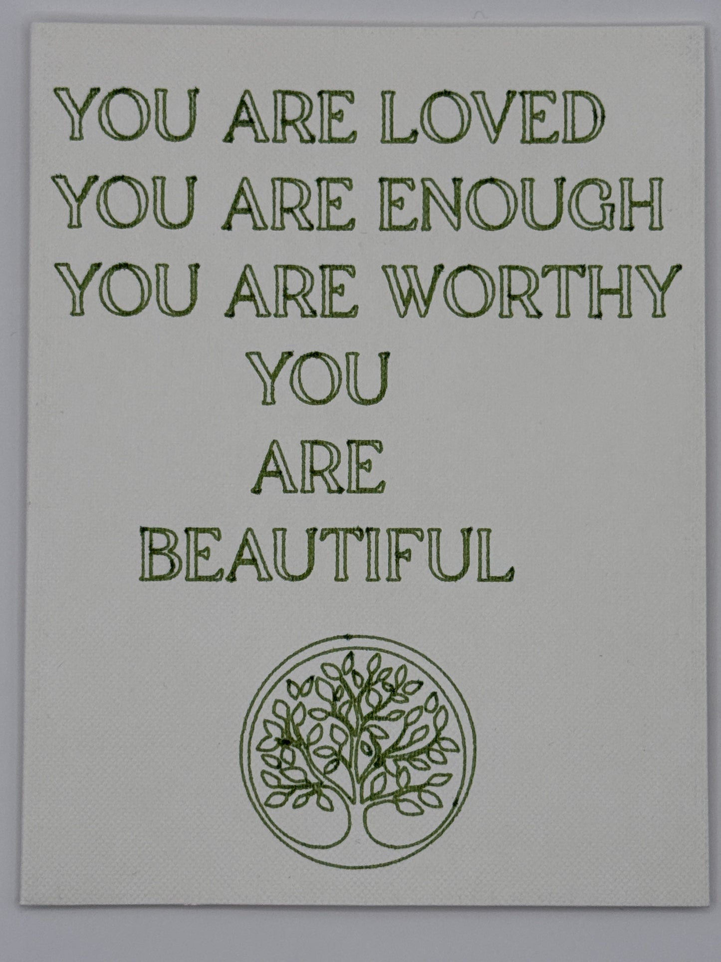 You Are Loved. You Are Enough. You Are Worthy. You Are Beautiful.