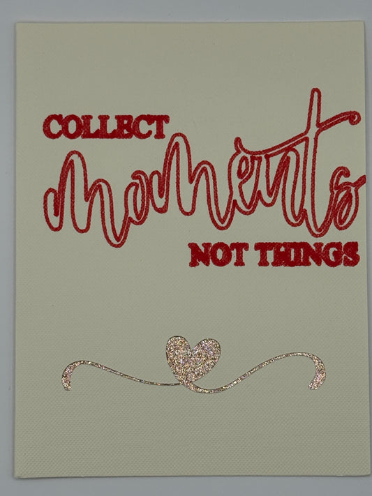 Collect Moments Not Things