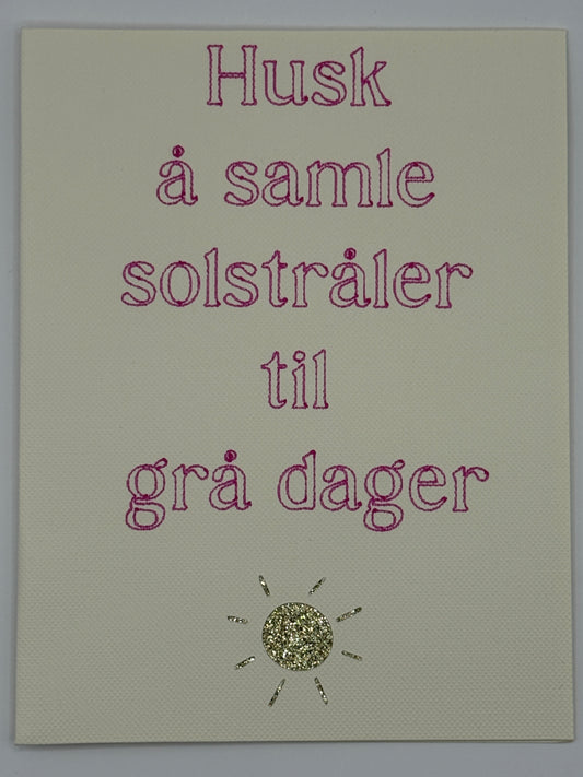 Husk å samle solstråler til grå dager