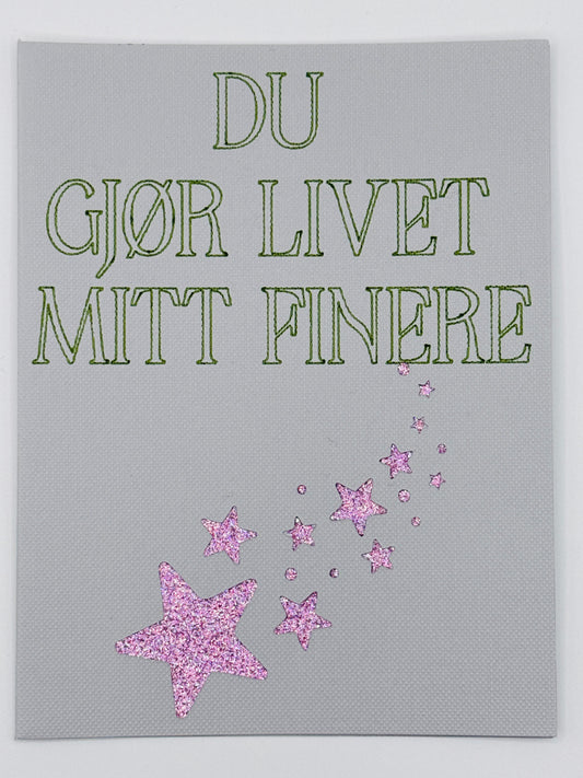 Du gjør livet mitt finere