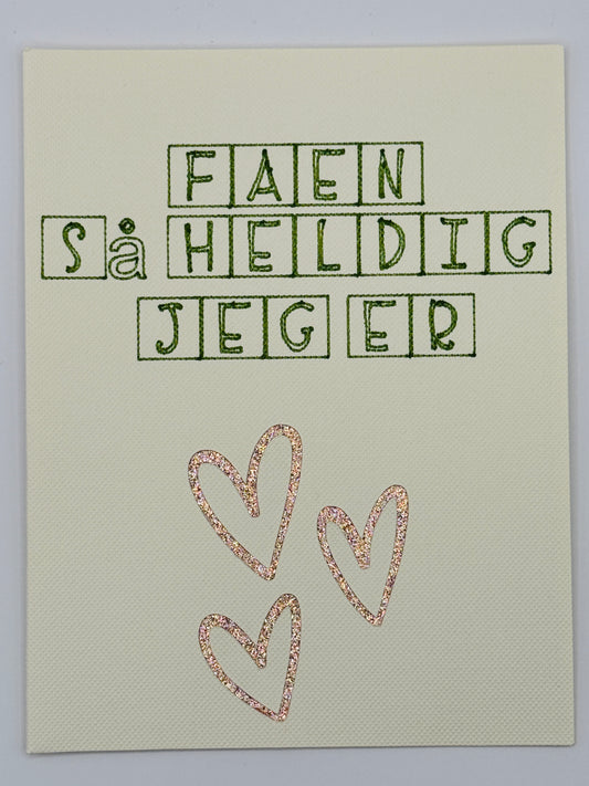 Faen så heldig jeg er