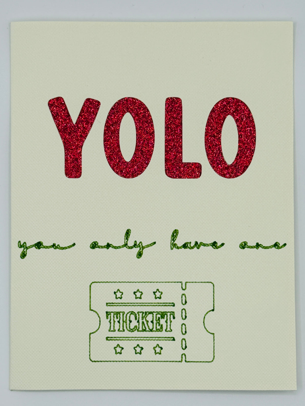 YOLO. You Only Have One Ticket