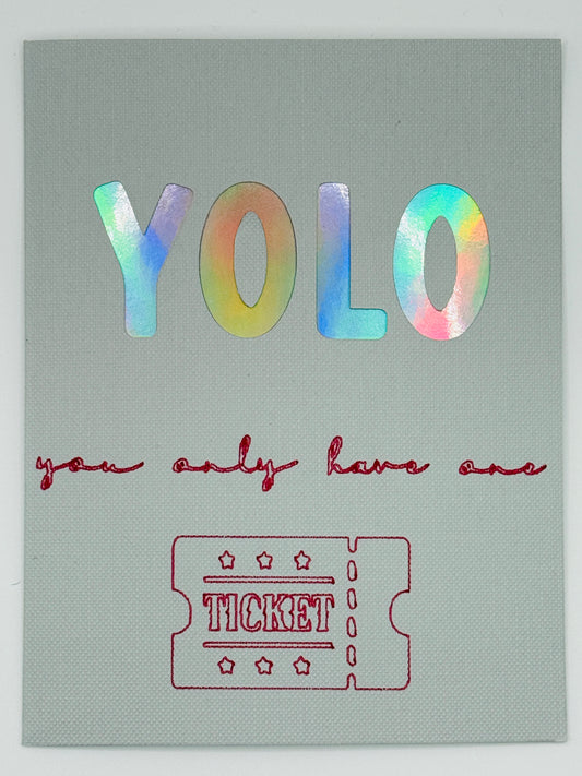 YOLO. You Only Have One Ticket