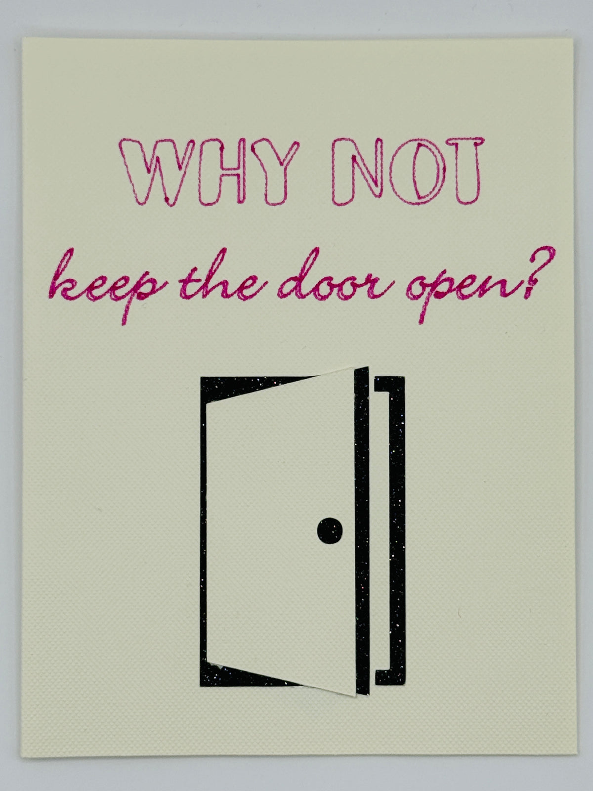 Why Not Keep the Door Open?