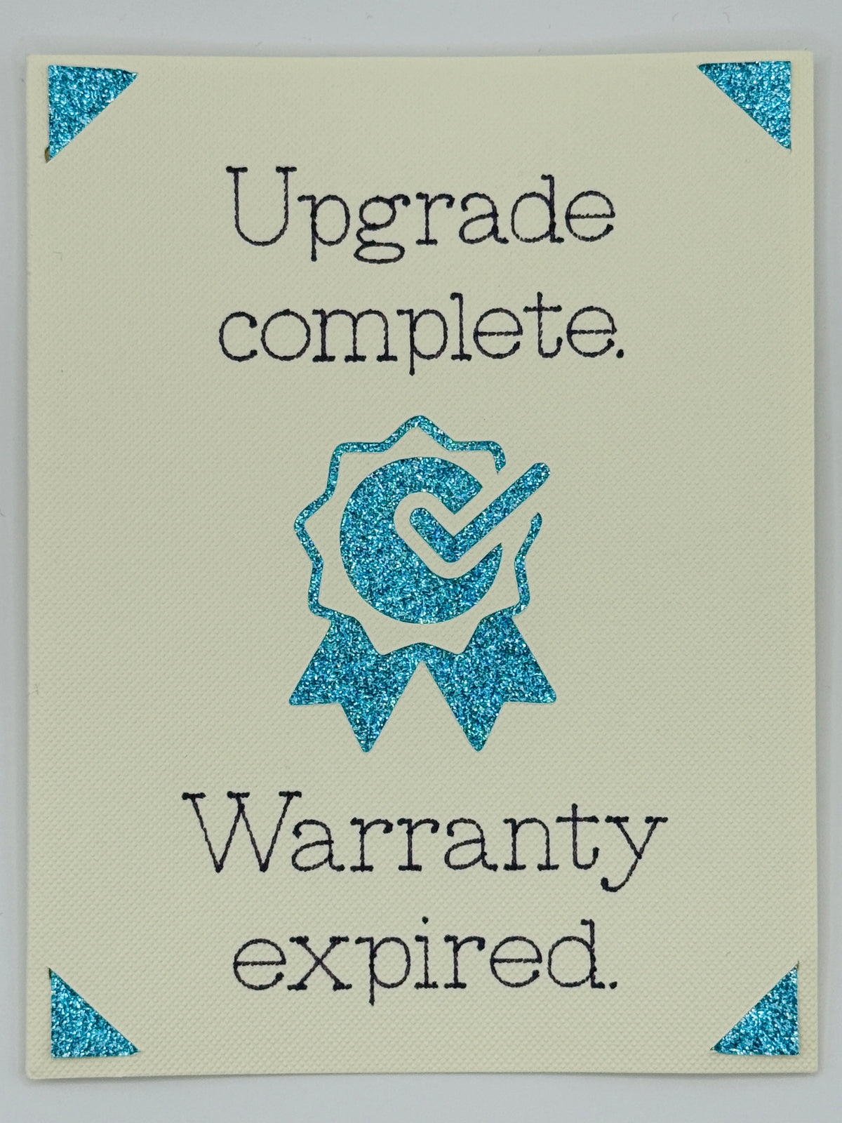 Upgrade Complete. Warranty Expired.