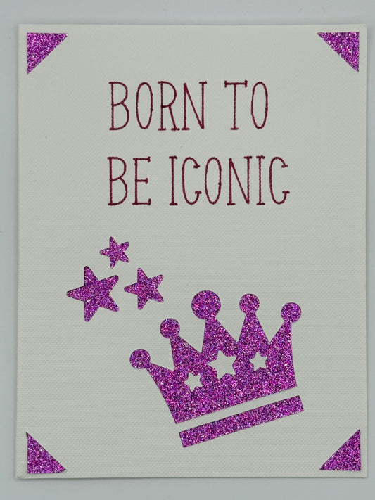 Born to Be Iconic