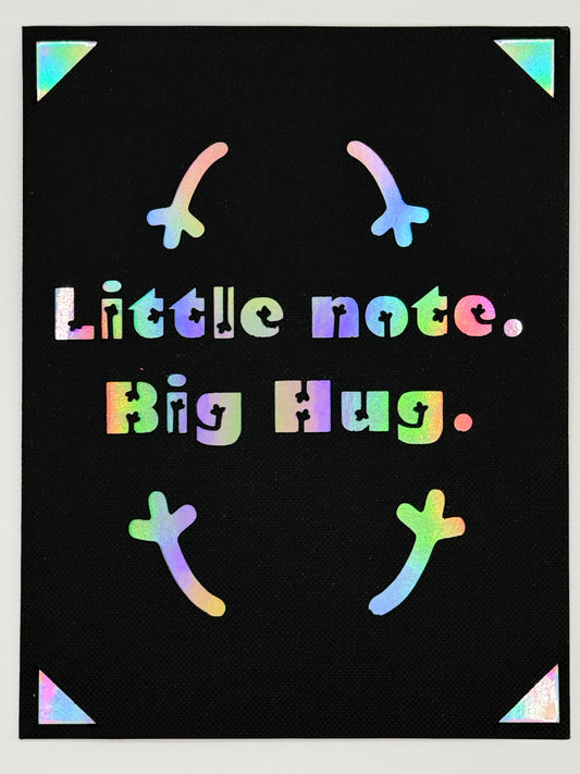 Little Note. Big Hug.