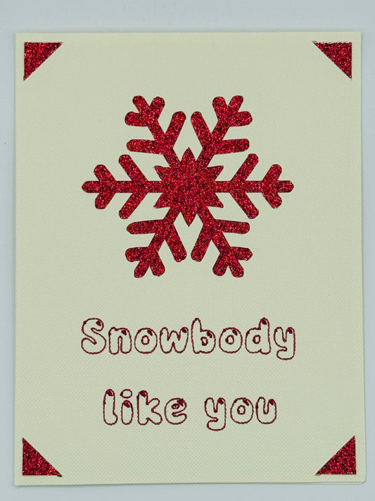 Snowbody Like You