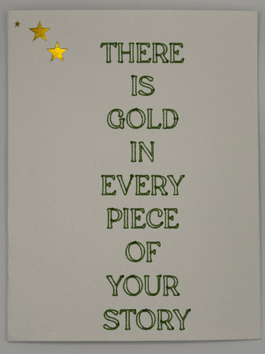 There Is Gold in Every Piece of Your Story
