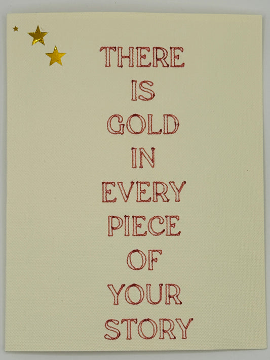 There Is Gold in Every Piece of Your Story