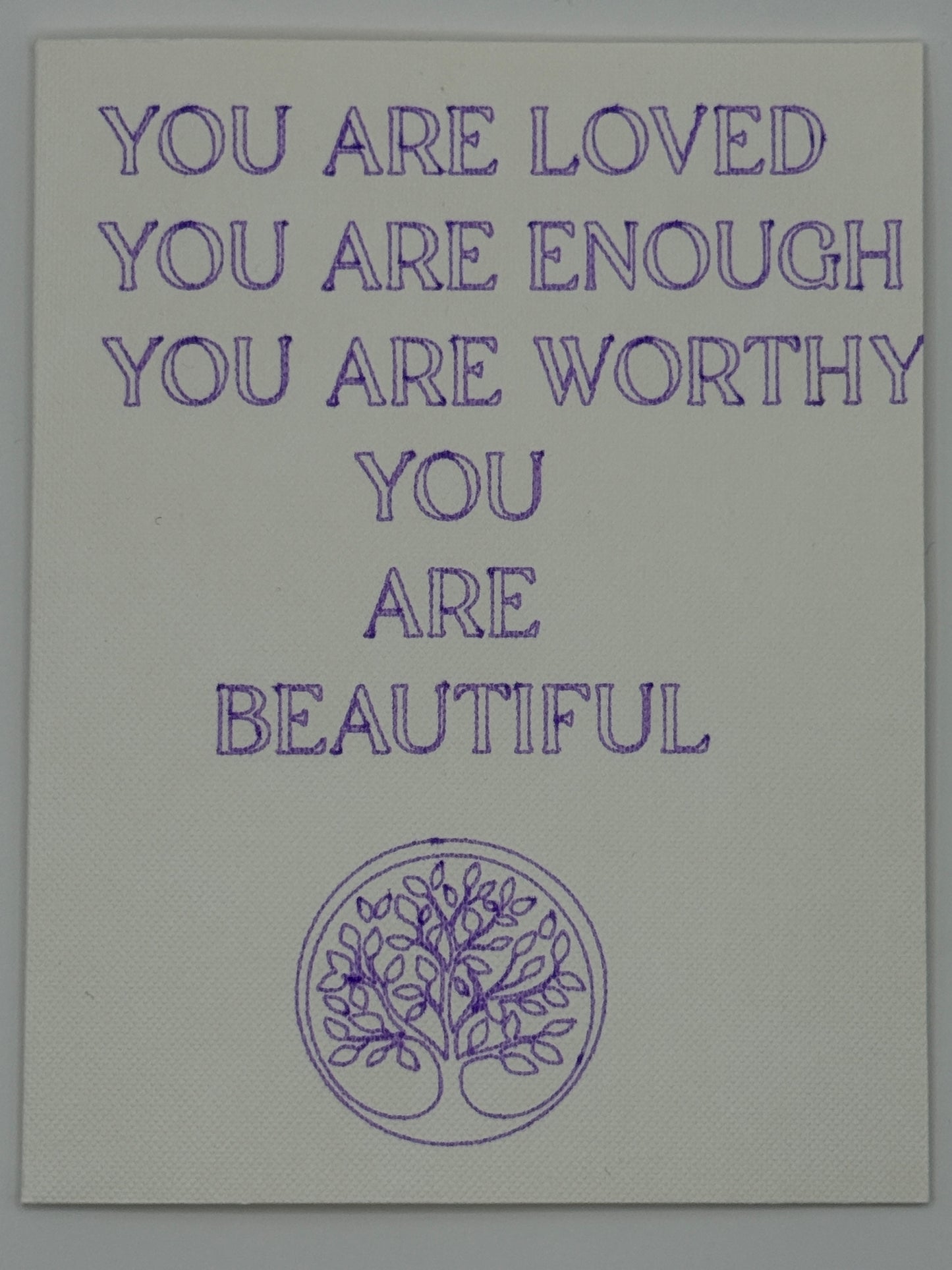 You Are Loved. You Are Enough. You Are Worthy. You Are Beautiful.